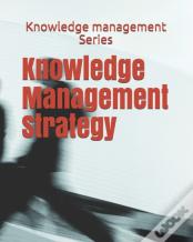 Knowledge Management Strategy
