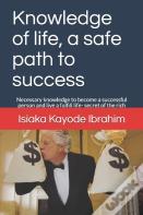 Knowledge Of Life, A Safe Path To Success