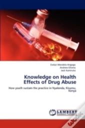 Knowledge On Health Effects Of Drug Abuse