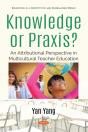 Knowledge Or Praxis? An Attributional Perspective In Multicultural Teacher Education - Preview