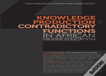Knowledge Production And Contradictory Functions In African Higher Education