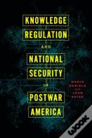 Knowledge Regulation And National Security In Postwar America