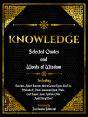 Knowledge: Selected Quotes And Words Of Wisdom - Preview