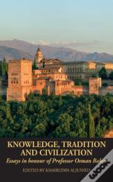 Knowledge, Tradition And Civilization