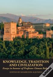 Knowledge, Tradition And Civilization