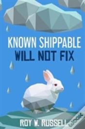 Capa do artigo Known Shippable, Will Not Fix