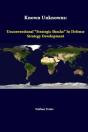 Known Unknowns: Unconventional "Strategic Shocks" In Defense Strategy Development - Preview