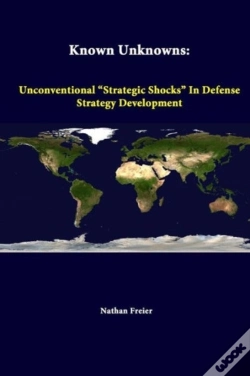 Capa do artigo Known Unknowns: Unconventional "Strategic Shocks" In Defense Strategy Development