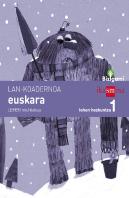 Koadernoa Euskara. Lehen Hezkuntza 1, 1 Hiruhilekoa. Bizigarri