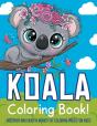 Koala Coloring Book! Discover And Enjoy - Preview