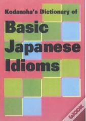 Kodansha'S Dictionary Of Basic Japanese Idioms