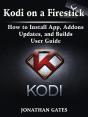 Kodi On A Firestick How To Install App, Addons, Updates, And Builds User Guide - Preview
