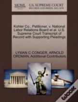 Kohler Co., Petitioner, V. National Labor Relations Board Et Al. U.S. Supreme Court Transcript Of Record With Supporting Pleadings