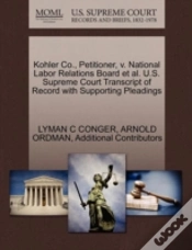 Capa do artigo Kohler Co., Petitioner, V. National Labor Relations Board Et Al. U.S. Supreme Court Transcript Of Record With Supporting Pleadings