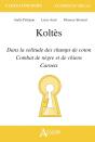 Koltès, Dans La Solitude Des Champs De Coton, Combat De Nègre Et De Chiens, Carnets - Preview