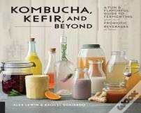 Kombucha, Kefir, And Beyond