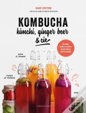 Kombucha, Kefir, Ginger Beer & Cie