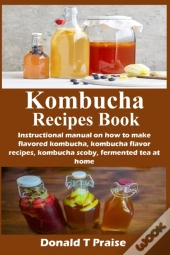 Kombucha Recipes Book