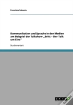 Capa do artigo Kommunikation Und Sprache In Den Medien Am Beispiel Der Talkshow Ã¢Â‚¬Å¾Britt - Der Talk Um Eins"