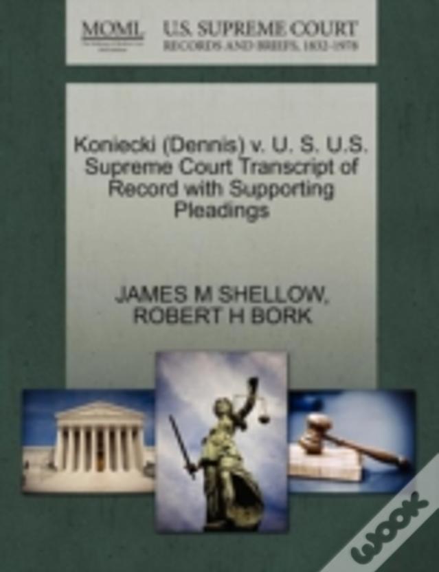 Koniecki (Dennis) V. U. S. U.S. Supreme Court Transcript Of Record With Supporting Pleadings