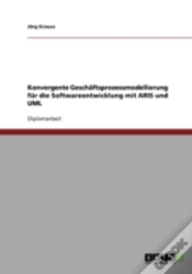 Capa do artigo Konvergente Geschaftsprozessmodellierung Fur Die Softwareentwicklung Mit Aris Und Uml