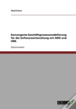 Capa do artigo Konvergente Geschaftsprozessmodellierung Fur Die Softwareentwicklung Mit Aris Und Uml