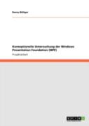 Konzeptionelle Untersuchung Der Windows Presentation Foundation (Wpf)