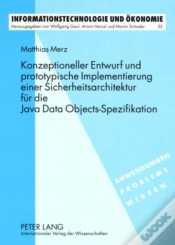 Capa do artigo Konzeptioneller Entwurf Und Prototypische Implementierung Einer Sicherheitsarchitektur Fuer Die Java Data Objects-Spezifikation