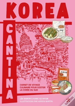 Capa do artigo Korea Cantina : Carnet De Voyage Culinaire Pour Goûter La Corée Du Sud