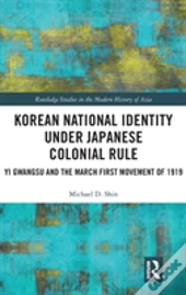 Korean National Identity Under Japanese Colonial Rule