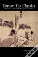 Korean Tea Classics By Hanjae Yi Mok And The Venerable Cho-Ui