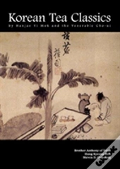 Korean Tea Classics By Hanjae Yi Mok And The Venerable Cho-Ui