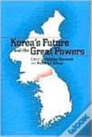 Korea'S Future And The Great Powers
