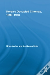 Korea'S Occupied Cinemas, 1893-1948