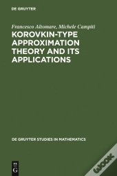 Korovkin-Type Approximation Theory And Its Applications