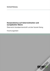 Korporatismus Auf Aã‚Â¶Sterreichischer Und Europaã‚Â¤Ischer Ebene