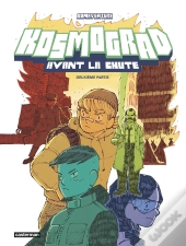Kosmograd : Avant La Chute (Partie 2)