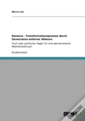 Kososvo - Transformationsprozess Durch Governance Externer Akteure