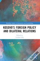 Kosovoâ€™S Foreign Policy And Bilateral Relations