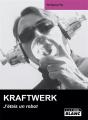 Kraftwerk ; J'Étais Un Robot - Preview