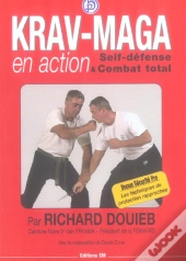 Krav-Maga En Action : Self-Defense Et Combat Total