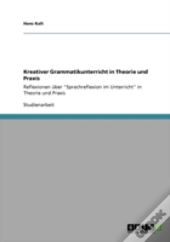 Kreativer Grammatikunterricht In Theorie Und Praxis