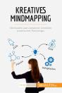 Kreatives Mindmapping : Methoden Zum Kreativen Erstellen Praktischer Mindmaps - Preview