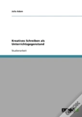 Kreatives Schreiben Als Unterrichtsgegenstand