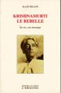 Krishnamurti Le Rebelle ; Sa Vie, Son Message - Preview