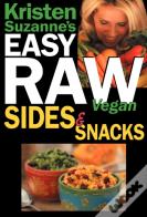 Kristen Suzanne'S Easy Raw Vegan Sides & Snacks
