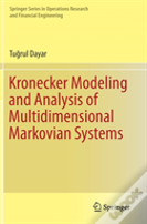 Kronecker Modeling And Analysis Of Multidimensional Markovian Systems