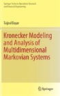 Kronecker Modeling And Analysis Of Multidimensional Markovian Systems - Preview