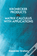 Kronecker Products And Matrix Calculus With Applications
