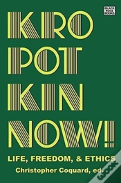 Capa do artigo Kropotkin Now! - Life, Freedom & Ethics
